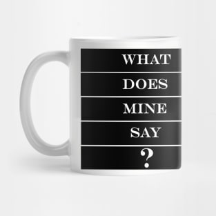 what does mine say dude 2 Mug